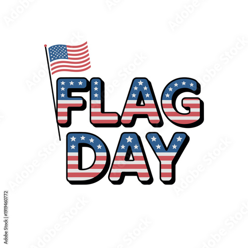 Bold stylized letters spelling Flag Day feature American flag stars and stripes patterns.