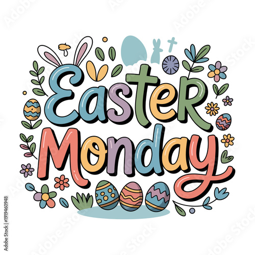 Festive hand drawn lettering announces Easter Monday surrounded by colorful spring flowers.