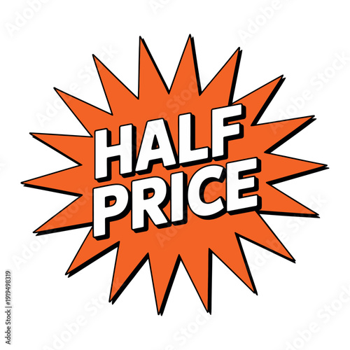 A bright orange starburst graphic announces "Half Price" with a bold white font.