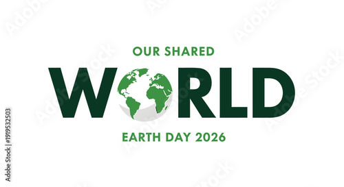 Earth Day 2026 logo with globe design, Our Shared World text, eco-friendly theme vector graphic.