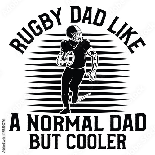 Rugby Dad Like A Normal Dad But Cooler T shirt Design