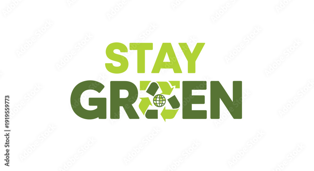 Naklejka premium Eco friendly typography vector graphic with recycling symbol, Stay Green logo.