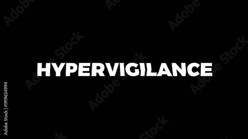 Bold white hypervigilance text on a black background, representing heightened alertness, anxiety, trauma response, and constant state of awareness concept.