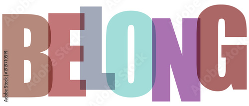 Obraz na plátně Colorful 3d letters spelling out the word belong in a vibrant gradient style iso