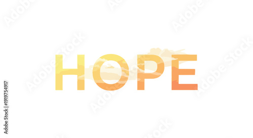 A vibrant optimistic depiction of the word 'HOPE' in a warm gradient, infused with cloud textures, representing new beginnings and a steadfast