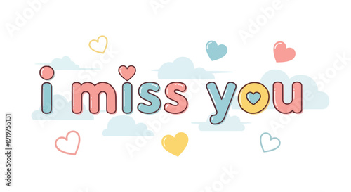 Playful 'I Miss You' message in soft pastel hues surrounded by floating hearts and whimsical clouds