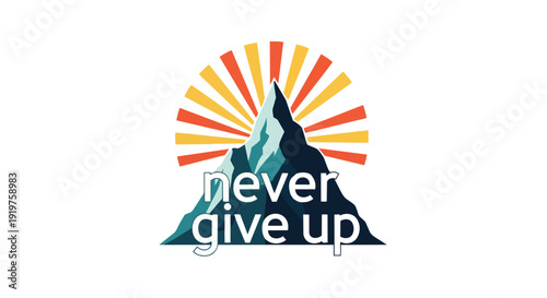 Motivational graphic with mountain peak, sun rays, and 'never give up' text. Symbolizes perseverance, resilience, and achieving goals through sheer