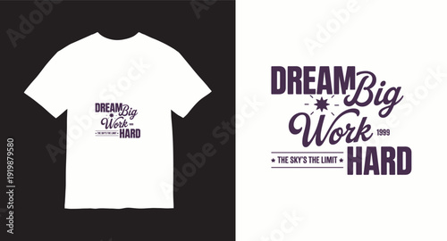 Dream big work hard vintage typography slogan for t-shirt design with star and year 1999