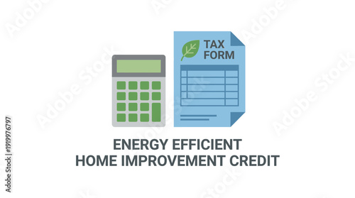 Energy efficient home improvement tax credit concept, calculator and green energy tax form document icon vector