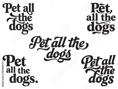 PET ALL THE DOGS TYPOGRAPHY SILHOUETTE