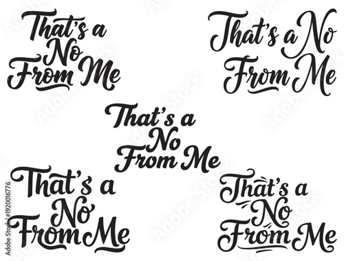 THAT'S A NO FROM ME TYPOGRAPHY