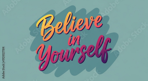 Inspirational quote with believe in yourself text in colorful gradient typography on abstract background