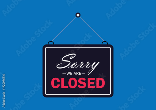 Rectangular Sorry We Are Closed hanging sign on blue background for business notice