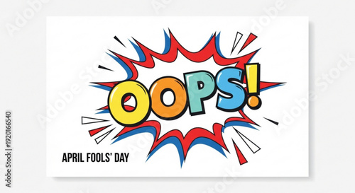 Colorful oops april fools' day comic style sign with red blue and yellow text on white background