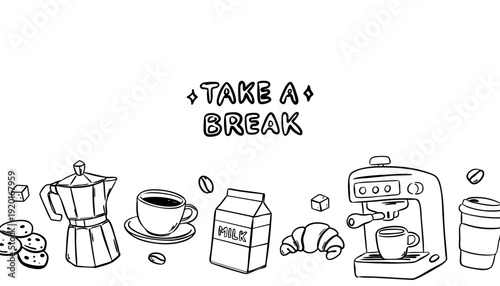 Horizontal border with coffee cup, moka pot, milk carton, bakery, espresso machine and “Take a Break” lettering. Vector illustration in quickly sketch, whimsical style for packaging, prints, branding