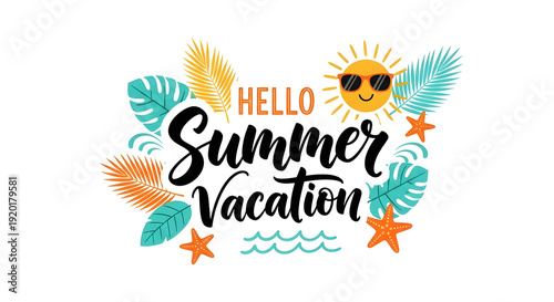 Wallpaper Mural Modern hand lettering Hello Summer Vacation with tropical beach elements, palm leaves and sun, clean white background vector illustration. Torontodigital.ca