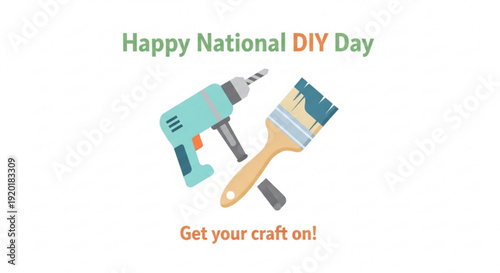 Happy national diy day with drill and paintbrush on white background