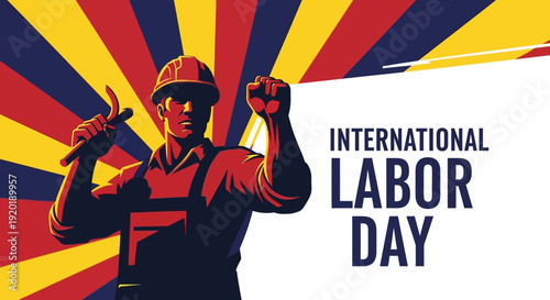 Flat design illustration of a construction worker with a raised fist and tools, celebrating International Labor Day with a bold, colorful sunburst background and typography.