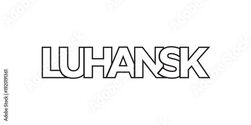 Luhansk in the Ukraine emblem. The design features a geometric style, vector illustration with bold typography in a modern font. The graphic slogan lettering.