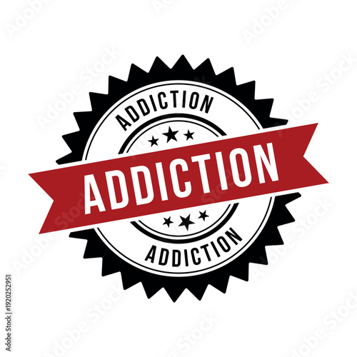 Addiction Stamp, Addiction Grunge Round Sign