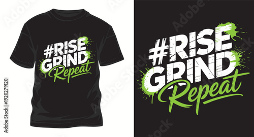 Rise grind repeat t-shirt design with paint splatter effect grunge style lettering