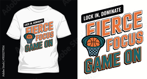 Basketball shirt design with lock in dominate fierce focus game on typography and hoop illustration for sports apparel