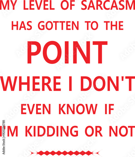 Schilderij op canvas My Level of Sarcasm Has Gotten To The Point Funny Saying Graphic Illustrator Vec
