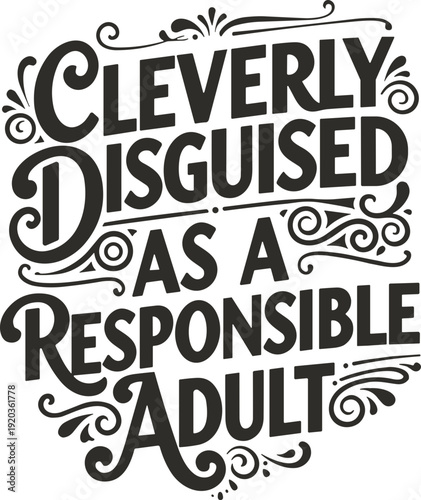 Photos Cleverly Disguised As A Responsible Adult Png Svg, Funny Sarcastic Quote Svg, Sa