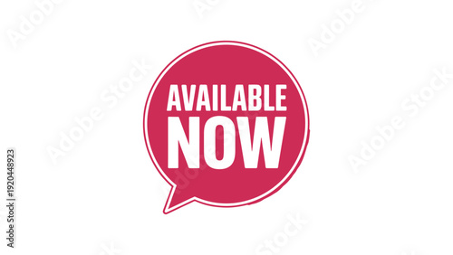 Available now speech bubble badge red promotional label marketing announcement sticker isolated on gray background sale advertising message icon