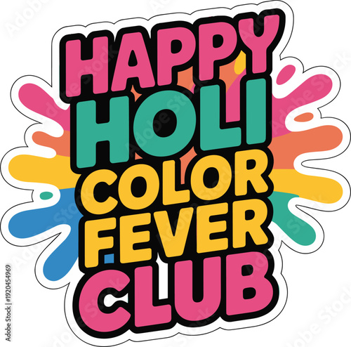 Happy holi color fever typography sticker with vibrant paint splash background