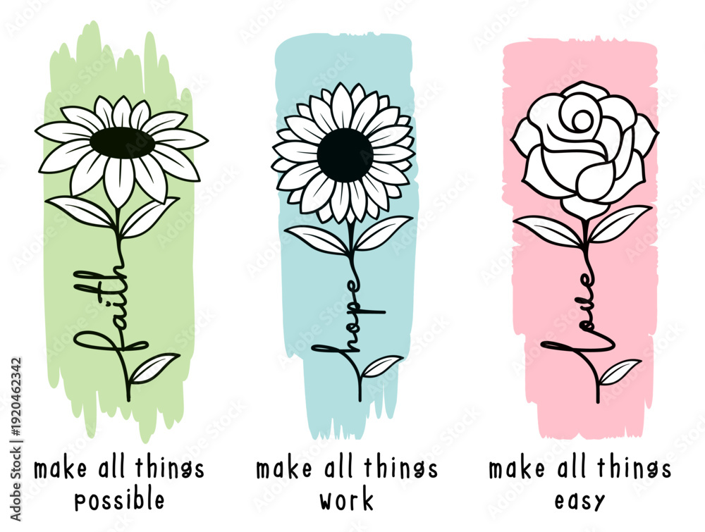 Obraz premium T shirt design, faith hope love inspirational quotes with daisy sunflower and rose 