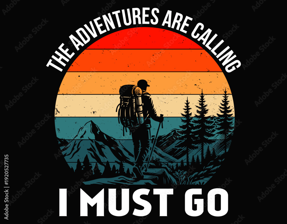 Fototapeta premium The Adventures Are Calling I Must Go - printable editable vector art file.