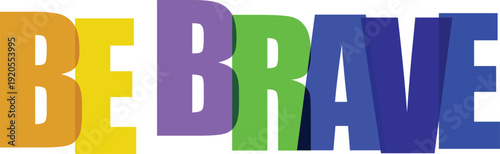 Bold colorful overlapping letters spell out the phrase BEBRAVE on a Colorful text effect