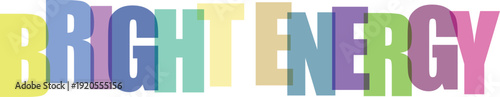 Bright Energy text in overlapping pastel colors on a transparent white Colorful text effect