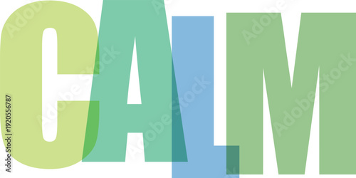 Large translucent letters spelling CALM in overlapping shades of green and Colorful text effect