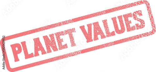 Red grunge style rubber stamp featuring the meaningful text Planet Values
