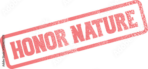 Vibrant red grunge stamp emphasizing the crucial message to honor nature and wildlife