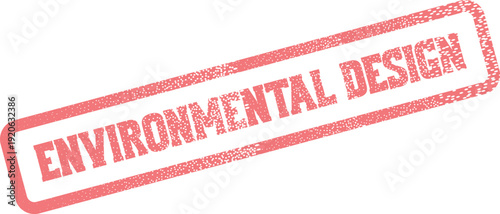 A distressed red rubber stamp impression boldly proclaiming the words environmental design