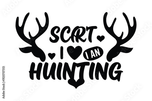 Easter Sunday silhouette blooming tree Black and white playful text with reindeer antlers silhouette saying S C R T I love hunting