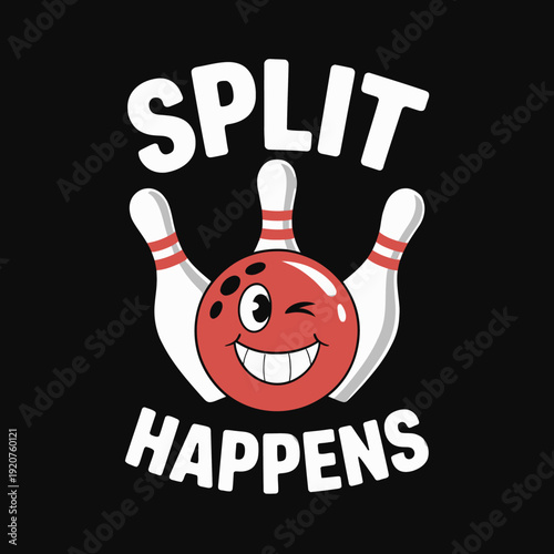 A playful design featuring a winking bowling ball and two pins, with the phrase 'Split Happens' in bold letters.