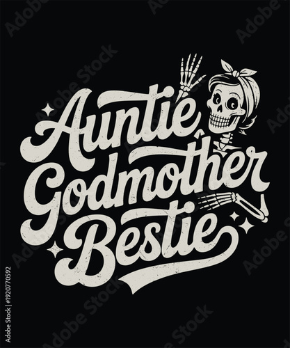 Auntie Godmother Bestie Typography Quote Design for Family Love and Friendship Shirt