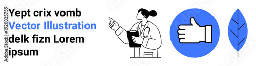 Healthcare, professional guidance, eco-consciousness, approval, wellness, nature. A female doctor with a clipboard gestures, surrounded by a thumbs-up icon and a leaf. Healthcare and professional
