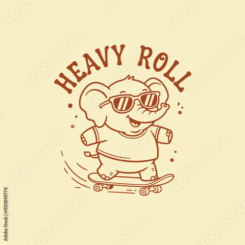 Cute cartoon elephant wearing sunglasses rides a skateboard with text heavy roll.