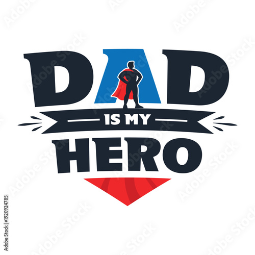 Dad is my hero superhero fatherhood design