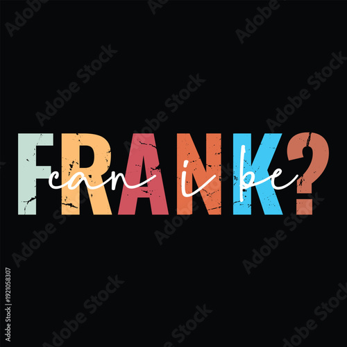 Can I Be Frank