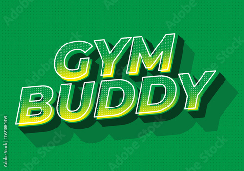 Bold 3d retro style text reading gym buddy in green and yellow on a dotted green background, with long shadow and halftone texture