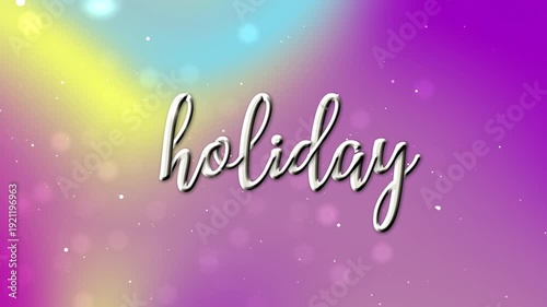 Word holiday text animation on multicolored background with sparkling lights. Suitable for christmas, new year, celebratory concepts for invitations, banners, and social media.
