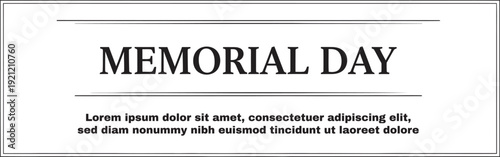 Memorial day tribute honoring fallen heroes and veterans on memorial day weekend