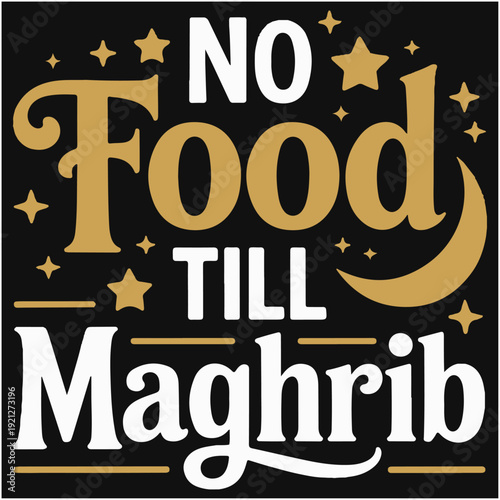 No Food Till Maghrib.