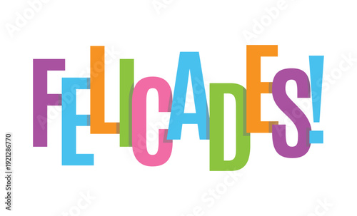 Vibrant colorful felicades typography design with creative staggered letters for joyful Spanish celebration greetings